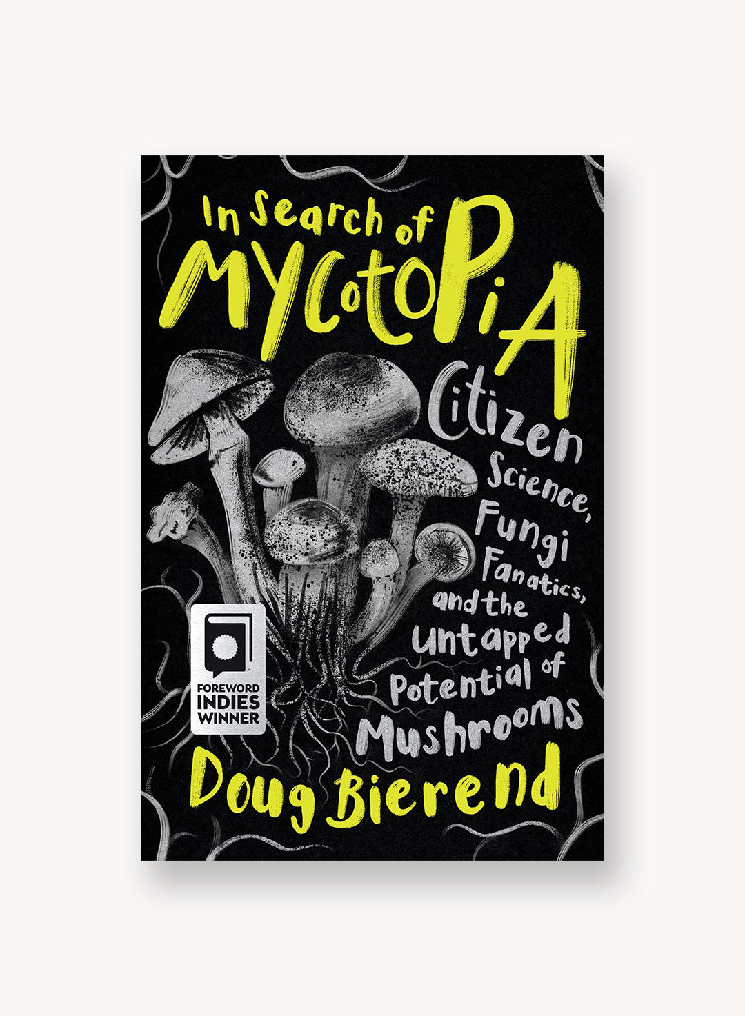 In Search of Mycotopia: Citizen Science, Fungi Fanatics, and the Untapped  Potential of Mushrooms