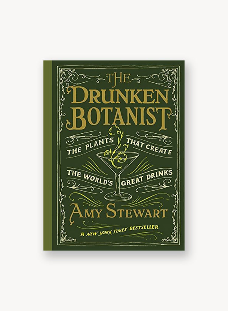 The Drunken Botanist: The Plants That Create the World's Great Drinks