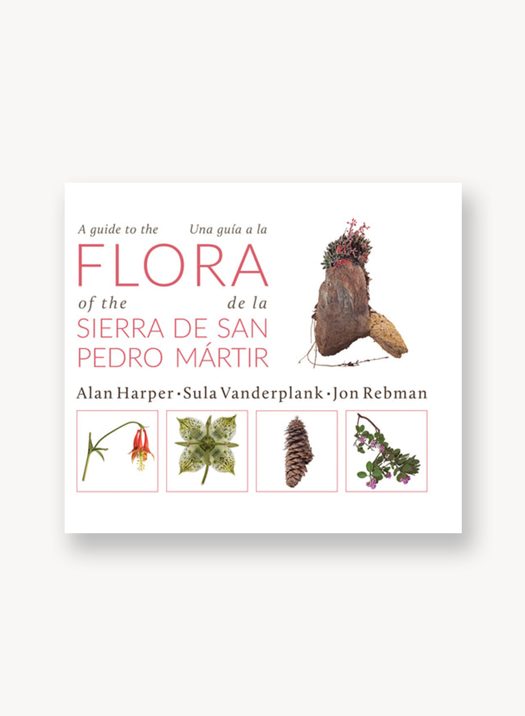 A Guide to the Flora of the Sierra De San Pedro Mártir (Una Guía a la Flora de la Sierra De San Pedro Mártir)