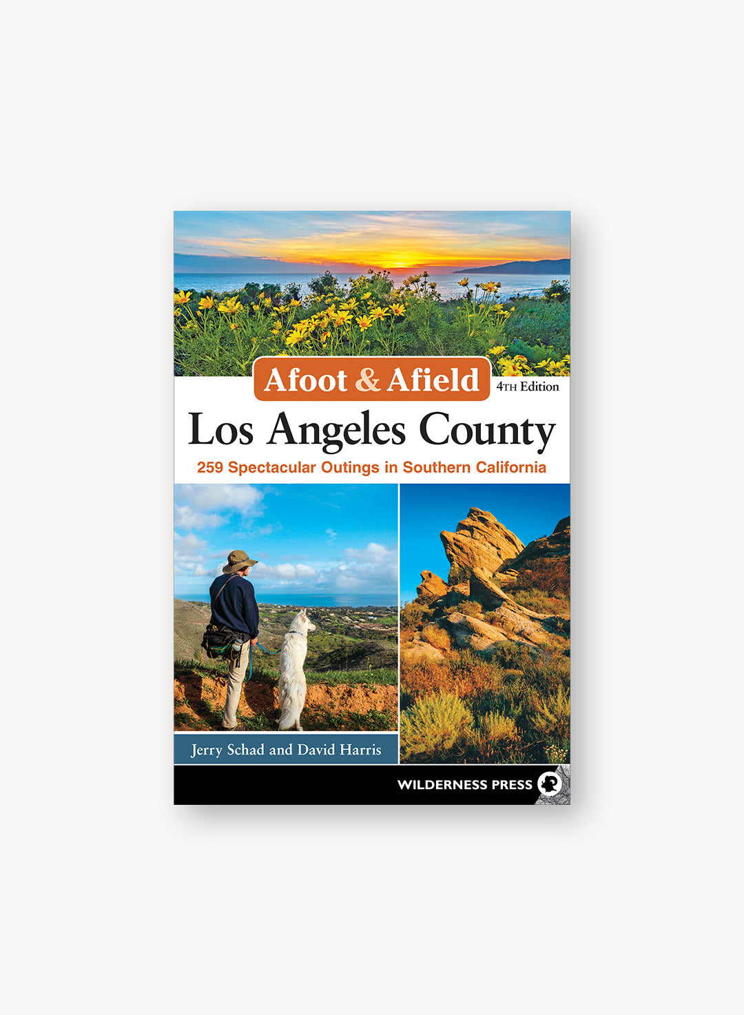 Afoot & Afield Los Angeles County - 4th Edition