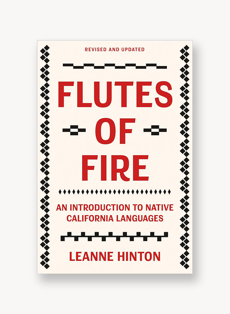 Flutes of Fire: An Introduction to Native California Languages Revised and Updated