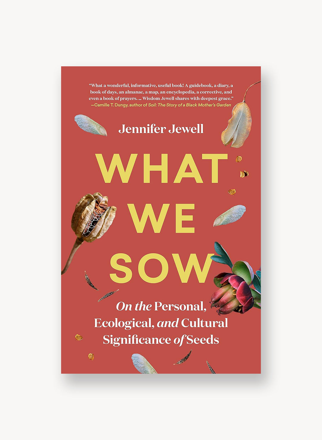 What We Sow: On the Personal, Ecological, and Cultural Significance of Seeds