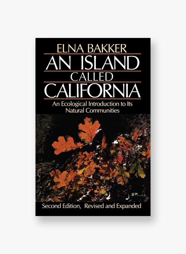 An Island Called California: An Ecological Introduction to Its Natural Communities