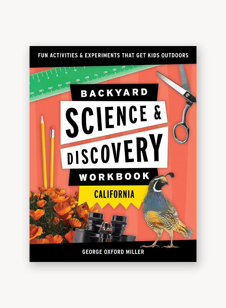 Backyard Science & Discovery Workbook: California