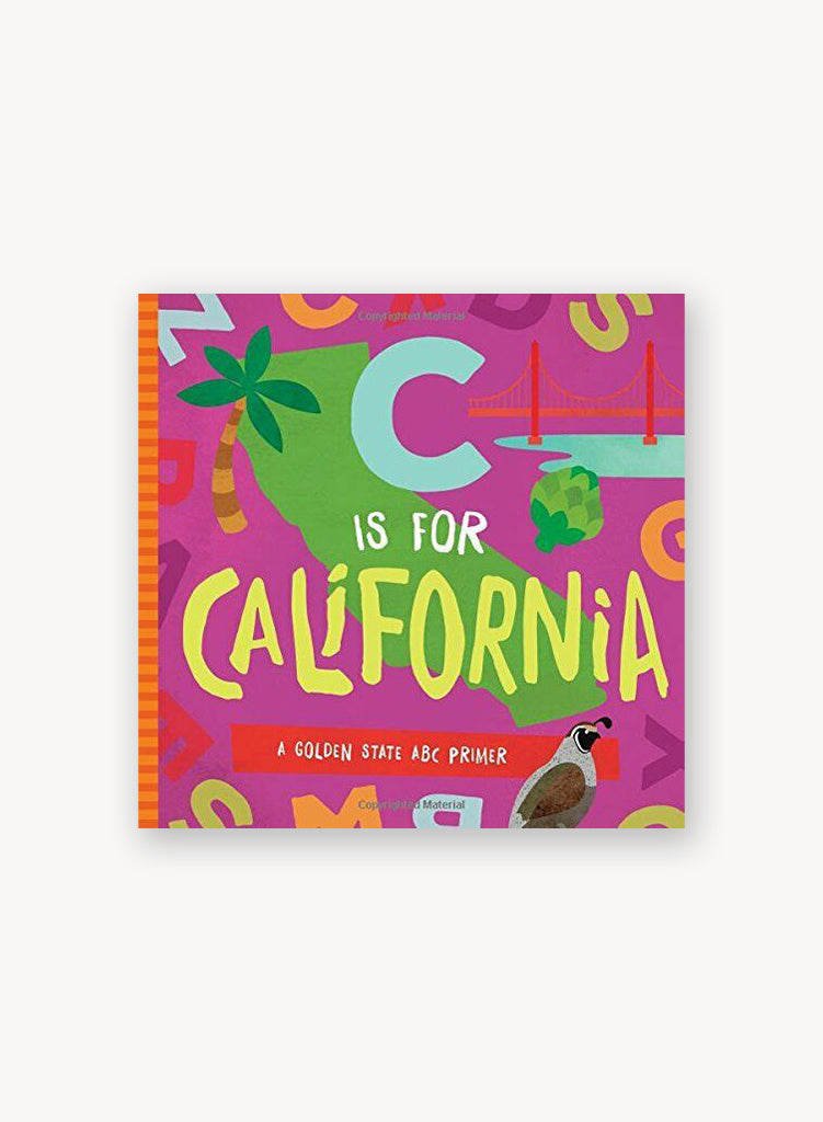 C is for California: A Golden State ABC Primer - Boardbook