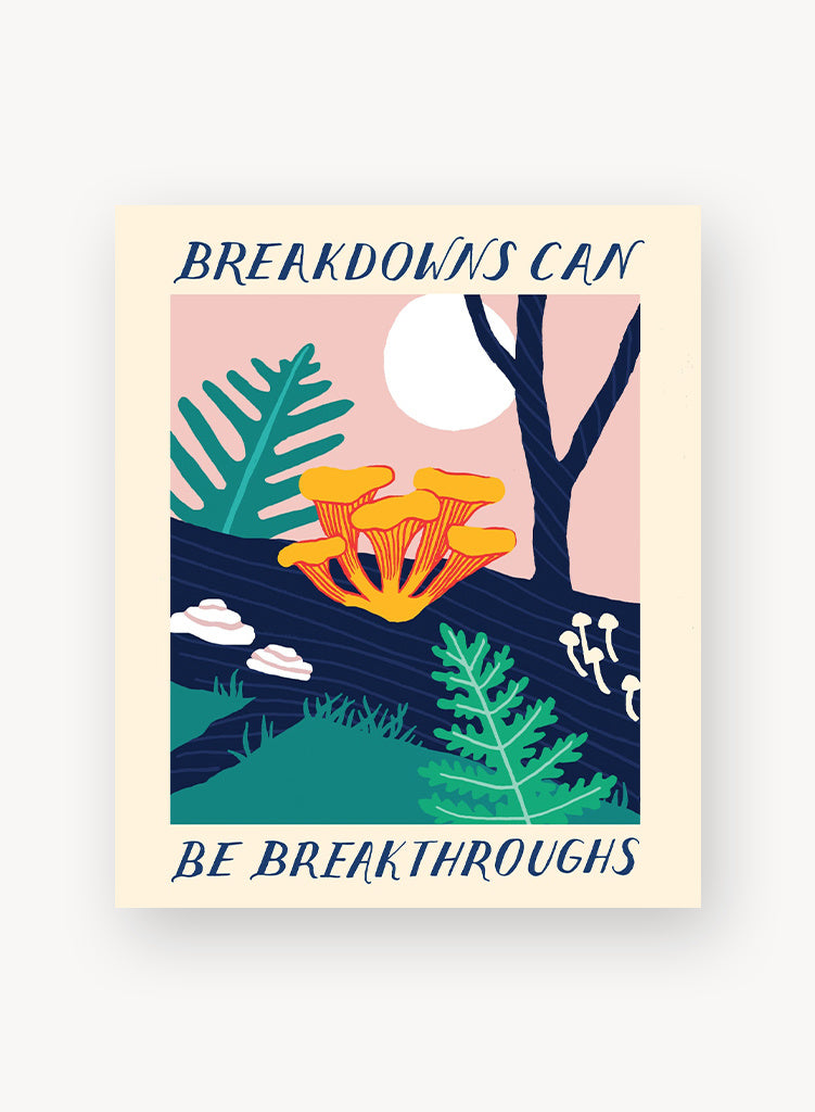 Breakdowns Can Be Breakthroughs Art Print