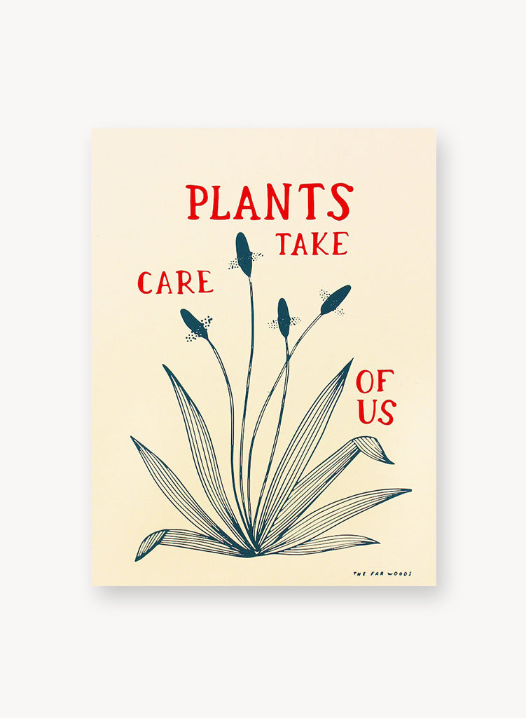 Plants Take Care of Us Art Print