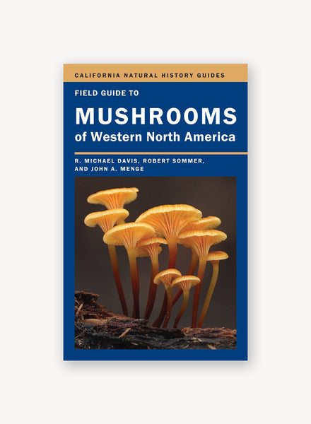 Field Guide to Mushrooms of Western North America – Theodore Payne