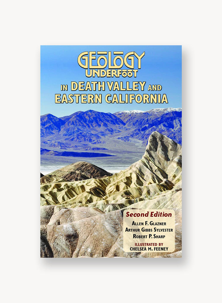 Geology Underfoot in Death Valley and Eastern California (Second Edition)