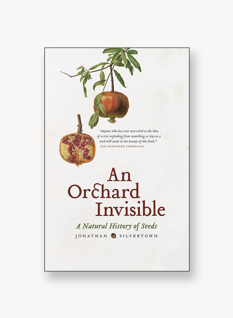 An Orchard Invisible: A Natural History of Seeds