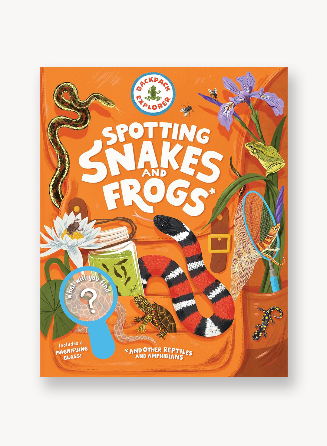 Backpack Explorer: Spotting Snakes and Frogs, and Other Reptiles