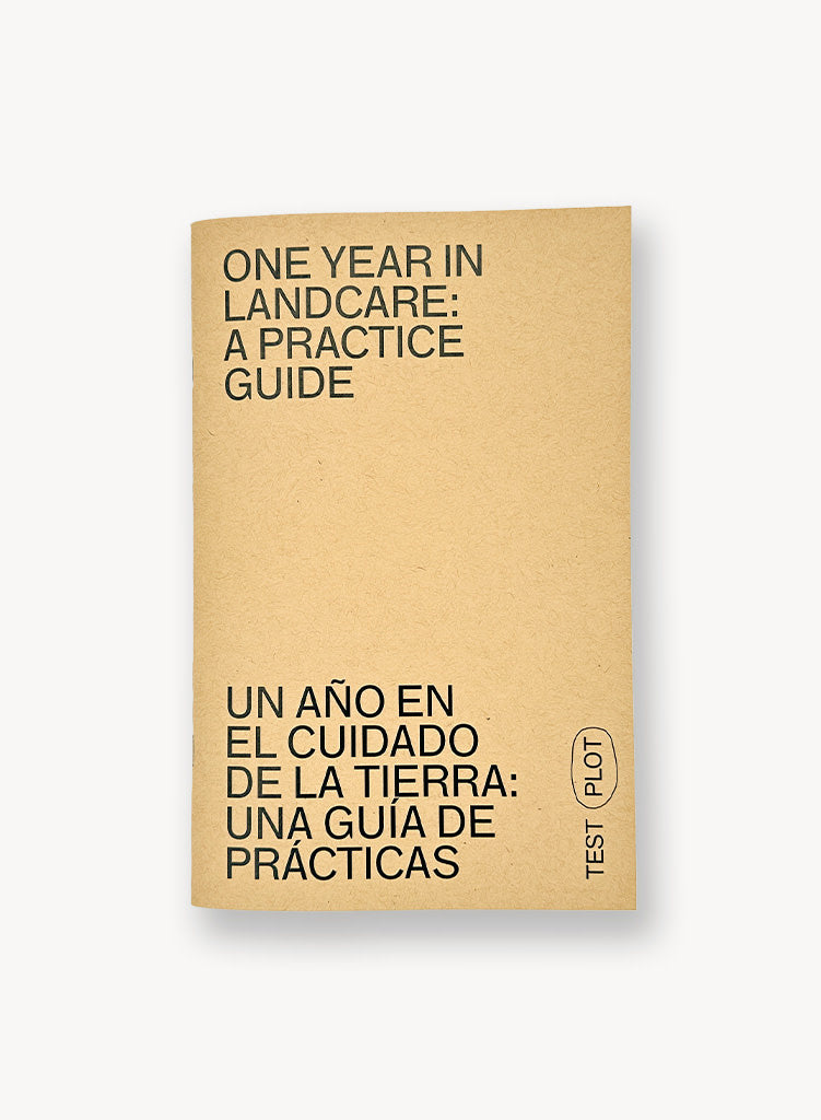 One Year In Landcare: A Practice Guide (Un Ano en el Cuidado de la Tierra: Una Guia de Practicas)