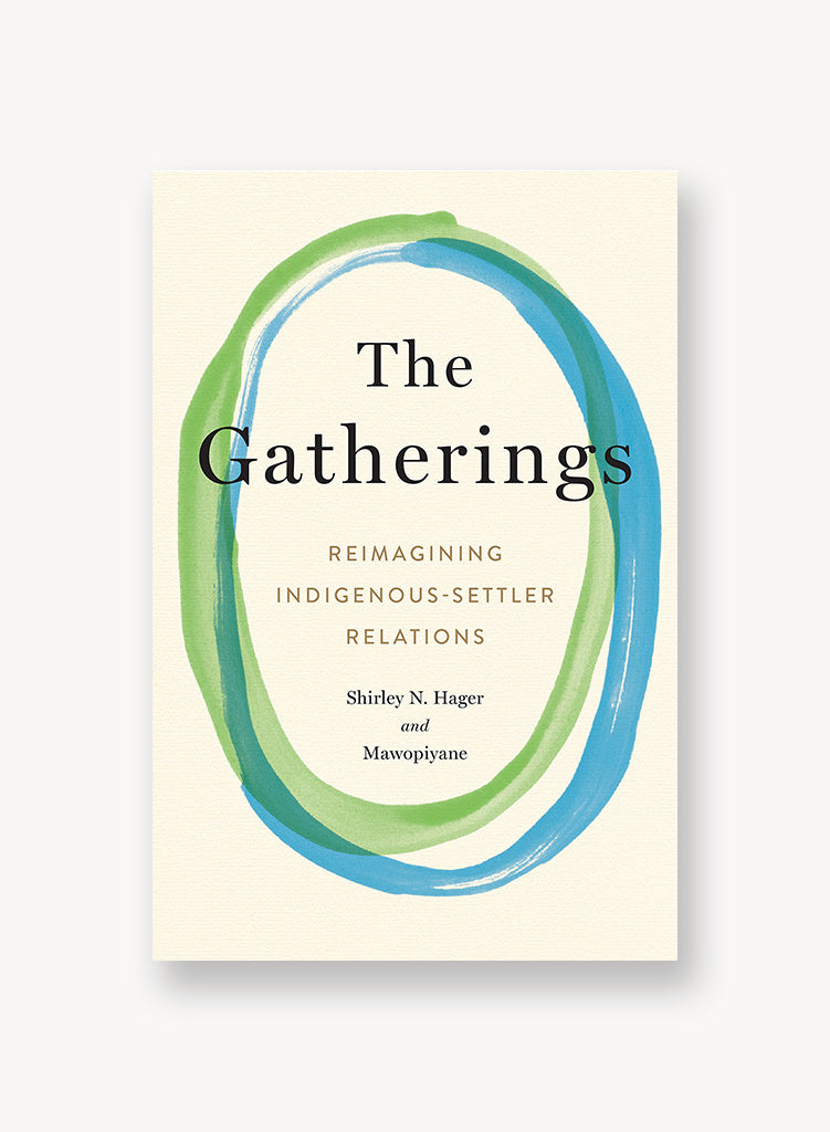 The Gatherings: Reimagining Indigenous-Settler Relations