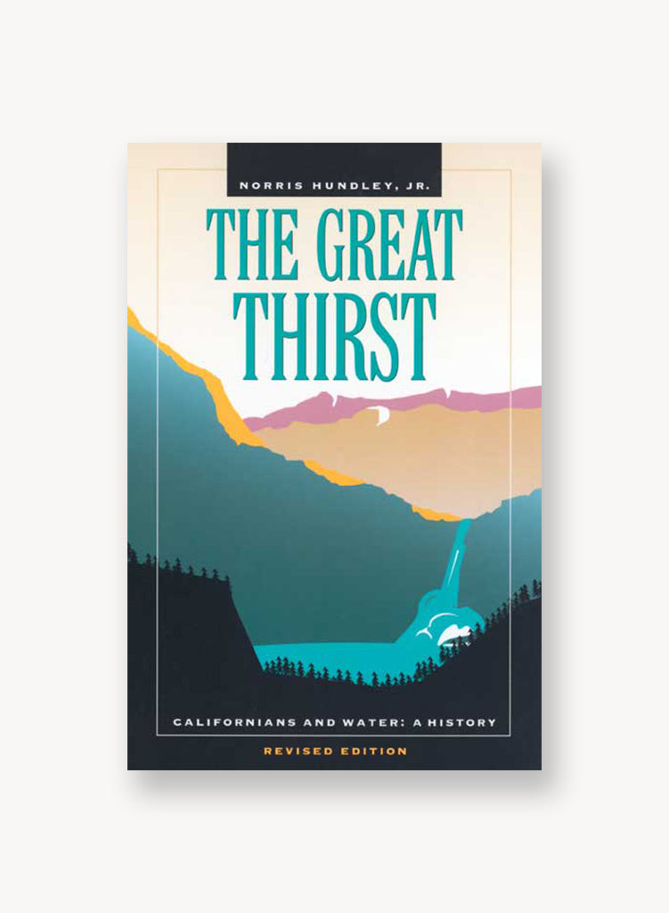 The Great Thirst: Californian's and Water - A History