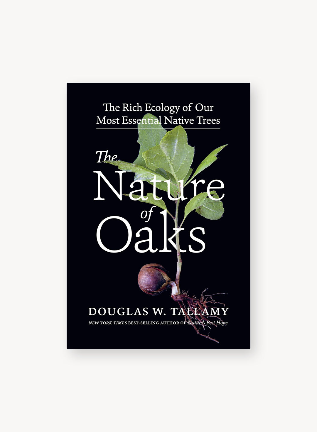 The Nature of Oaks: The Rich Ecology of Our Most Essential Native Trees